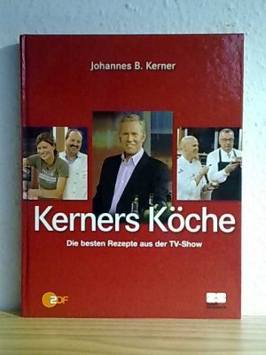 gebrauchtes Buch – Johannes B. Kerner – Kerners Köche