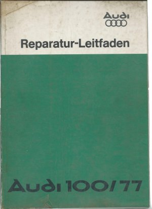 Reparatur- Leitfaden Audi 100/77