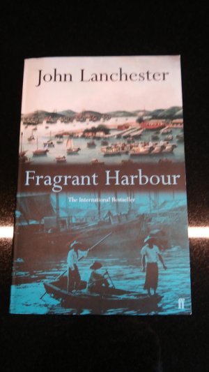 gebrauchtes Buch – John Lanchester – Fragrant Harbour. A Novel.