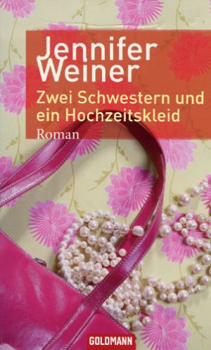 gebrauchtes Buch – Jennifer Weiner – Zwei Schwestern und ein Hochzeitskleid