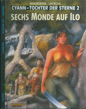 gebrauchtes Buch – François Bourgeon; Claude Lacroix; aus dem Franz. von Harald Sachse – Cyann - Tochter der Sterne Bd. 2: Sechs Monde auf Ilo LIMITIERT