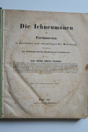 Ratzeburg, Julius Theodor Christian. Die Ichneumonen der Forstinsecten in forstlicher und entomologischer Beziehung ein Anhang zur Abbildung und Beschreibung […]