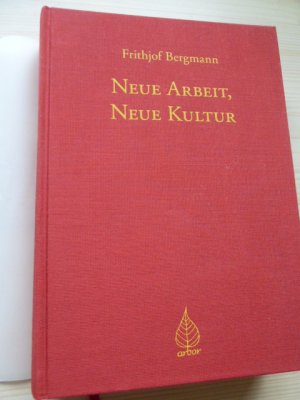 gebrauchtes Buch – Frithjof Bergmann – Neue Arbeit, Neue Kultur