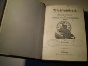 Pfaffenspiegel. Historische Denkmale des Fanatismus in der römisch-katholischen Kirche.