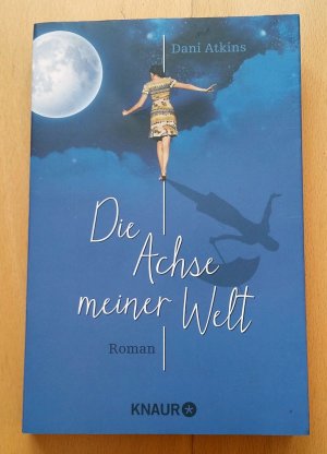 gebrauchtes Buch – Dani Atkins – Die Achse meiner Welt