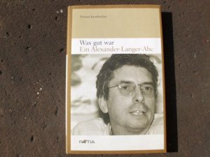 Was gut war. Ein Alexander-Langer-Abc. Mit Schwarzweißabbildungen. Erstausgabe.