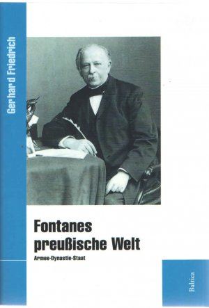 Fontanes preussische Welt - Armee - Dynastie - Staat