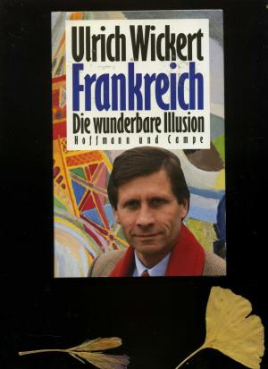 gebrauchtes Buch – Ulrich Wickert – Frankreich: Die wunderbare Illusion.