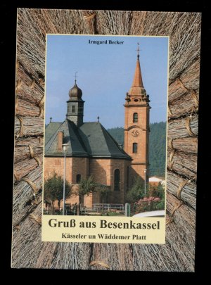 Gruß aus Besenkassel / Kässeler un Wäddemer Platt