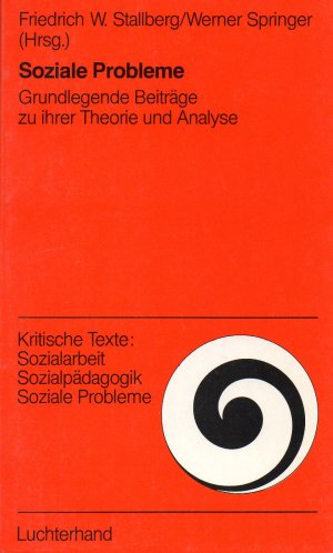 gebrauchtes Buch – Soziale Probleme: Grundlegende Beiträge zu ihrer Theorie und Analyse - Kritische Texte: Sozialarbeit, Sozialpädagogik, Soziale Probleme