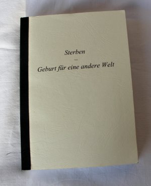 Sterben - Geburt für eine andere Welt