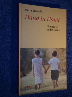 gebrauchtes Buch – Maria Schwab – Hand in Hand: Einsichten in das Leben.