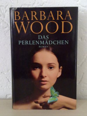 gebrauchtes Buch – Barbara Wood – Das Perlenmädchen