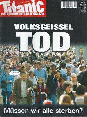 Titanic. Das endgültige Satiremagazin Nr. 5/2005 Volksgeisel Tod - Müssen wir alle sterben?