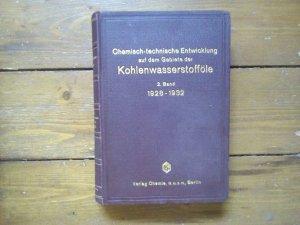 Chemisch-technische Entwicklung auf dem Gebiete Der Kohlenwasserstofföle. Band II: Kohlenwasserstofföle 1928-1932.