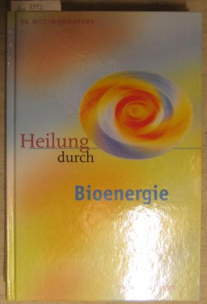 gebrauchtes Buch – Mitsuo Shirahama – Heilung durch Bioenergie.