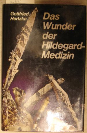 gebrauchtes Buch – Gottfried Hertzka – Das Wunder der Hildegard-Medizin.