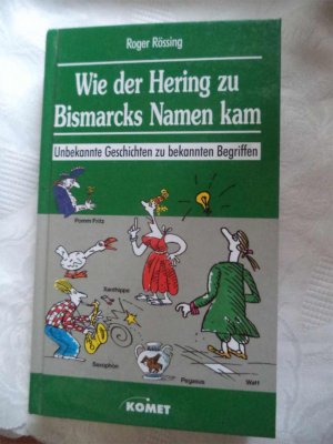 gebrauchtes Buch – Roger Rössing – Wie der Hering zu Bismarcks Namen kam