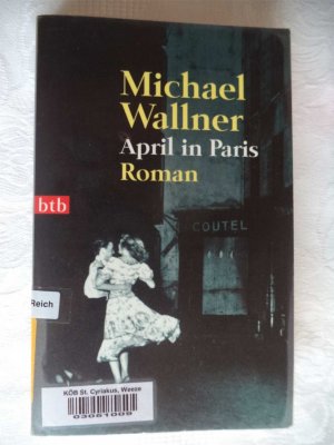 gebrauchtes Buch – Michael Wallner – April in Paris - ehemaliges Büchereiexemplar