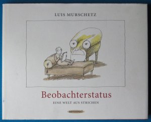 Beobachterstatus - Eine Welt aus Strichen. Signiert