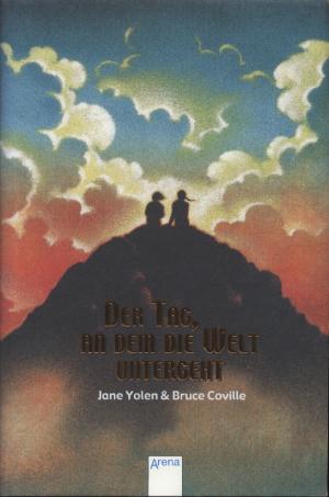 gebrauchtes Buch – Jane Yolen & Bruce Coville – Der Tag an dem die Welt untergeht