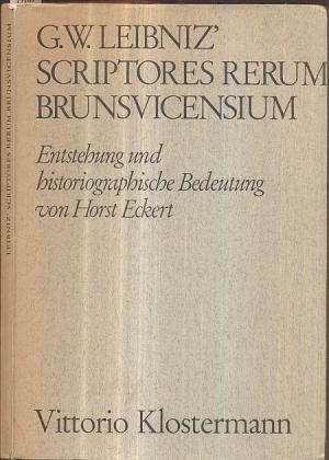 Gottfried Wilhelm Leibniz' Scriptores rerum Brunsvicensium. Entstehung und Bedeutung.