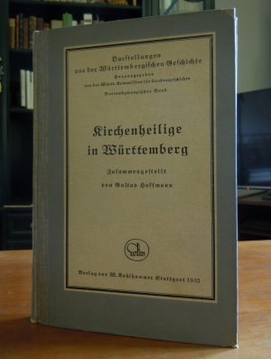 Kirchenheilige in Württemberg. Zusgest. von Gustav Hoffmann. (Darstellungen aus der württembergischen Geschichte ; Bd. 23)