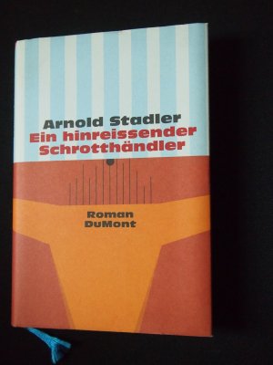 gebrauchtes Buch – Arnold Stadler – Ein hinreissender Schrotthändler