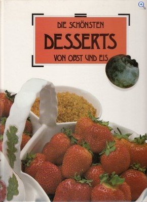 gebrauchtes Buch – N.N. – Die schönsten Desserts von Obst und Eis