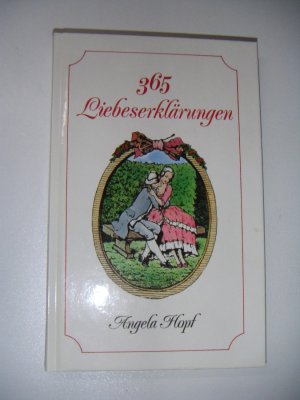 gebrauchtes Buch – Angela Hopf – 365 Liebeserklärungen