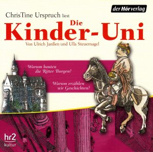 gebrauchtes Hörbuch – Janßen, Ulrich; Steuernagel, Ulla – Die Kinder-Uni - Ritter + Geschichten - Warum bauten die Ritter Burgen? Warum erzählen wir Geschichten? CD