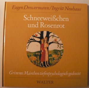 Schneeweißchen und Rosenrot. Grimms Märchen tiefenpsychologisch gedeutet