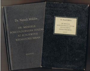 Dr. Mengele Boncolòorvosa Voltam az Auschwitzi Krematòriumbàn