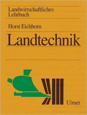 Landwirtschaftliches Lehrbuch. Landtechnik. Siebte Auflage.