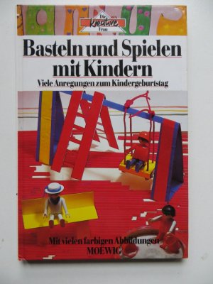 Basteln und spielen mit Kindern - Viele Anregungen zum Kindergeburtstag