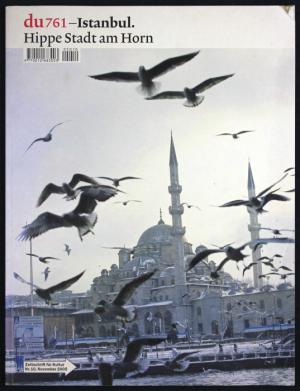 gebrauchtes Buch – du. 2005. Heft 761. November: Istanbul. Hippe Stadt am Horn. gebrauchtes Buch – du. 2005. Heft 761. November: Istanbul. Hippe Stadt am Horn.