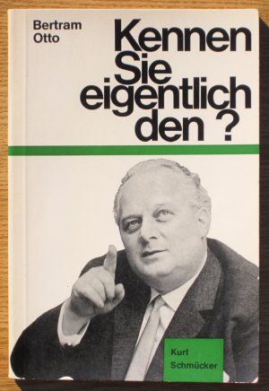 antiquarisches Buch – Bertram Otto – Kennen Sie eigentlich den? – Band 11: Kurt Schmücker