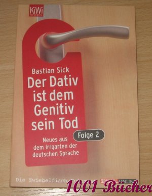 Der Dativ ist dem Genitiv sein Tod - Folge 2 - Neues aus dem Irrgarten der Sprache