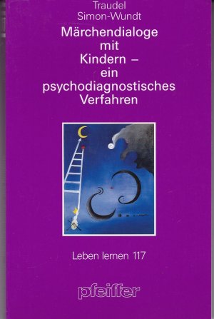 Märchendialoge mit Kindern. Ein psychodiagnostisches Verfahren