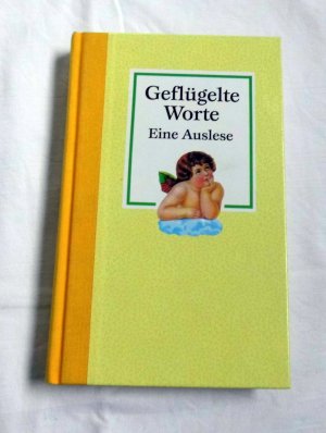 gebrauchtes Buch – Geflügelte Worte - Eine Auslese