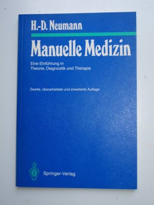 gebrauchtes Buch – Neumann, Heinz D – Manuelle Medizin. Eine Einführung in Theorie, Diagnostik und Therapie