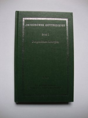 Orthodoxer Gottesdienst / Die göttliche Liturgie des hl. Basilios des Grossen - Die göttlichen Liturgien. 2. Teil