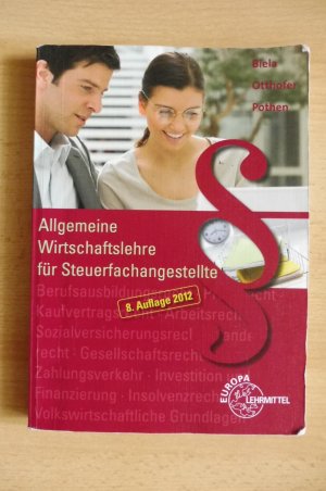 gebrauchtes Buch – Biela , Sven ; Otthofer , Brunhilde ; Pothen , Wilhelm – Allgemeine Wirtschaftslehre für Steuerfachangestellte - Lehrbuch für die Ausbildung