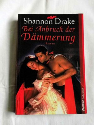 gebrauchtes Buch – Shannon Drake – Bei Anbruch der Dämmerung