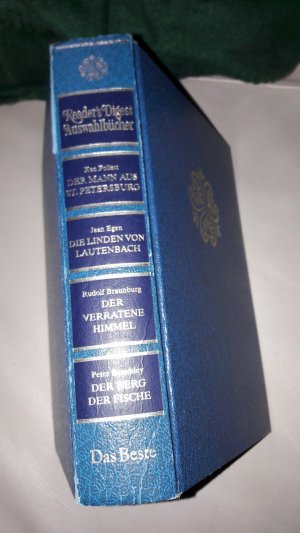 Reader's Digest Auswahlbücher: Der Mann aus St. Petersburg; Die Linden von Lautenbach; Der verratene Himmel; Der Berg der Fische