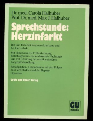 Sprechstunde: Herzinfarkt / Rat und Hilfe bei Koronarerkrankung und bei Herzinfarkt--Rehabilitation: Leben lernen mit den Folgen des Herzinfarktes und der Bypass- Operation