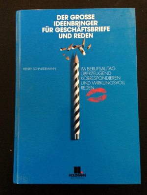 gebrauchtes Buch – Henry Schmedemann – Der grosse Ideenbringer für Geschäftsbriefe und Reden - Im Berufsaltag Überzeugend Korrespondieren und Wirkungsvoll Reden