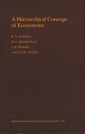 A hierarchical concept of ecosystems  . - O'Neill, Robert V.
