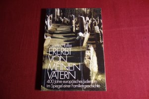 gebrauchtes Buch – Hoffer Gerda – ERERBT VON MEINEN VÄTERN. 400 Jahre europäisches Judentum im Spiegel einer Familiengeschichte