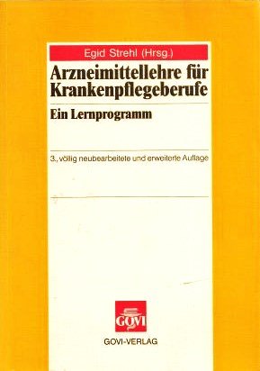 Arzneimittellehre für Krankenpflegeberufe - Ein Lernprogramm